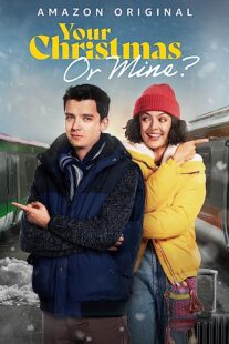 دانلود فیلم Your Christmas or Mine 2022